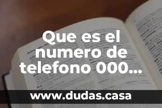 Que es el numero de telefono 000 000 0000