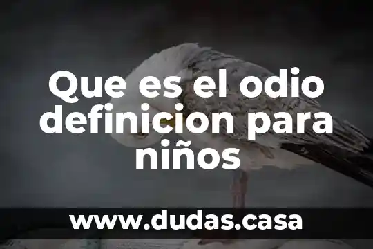 Que es el odio definicion para niños