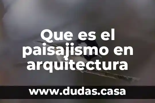 Que es el paisajismo en arquitectura
