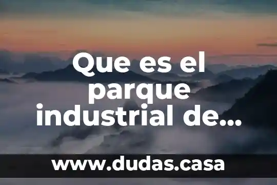 Que es el parque industrial de neza