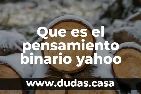 Que es el pensamiento binario yahoo