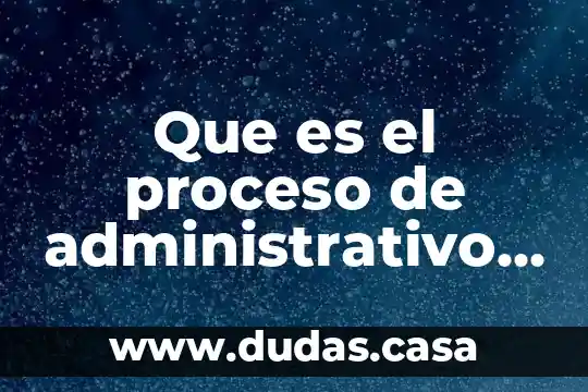 Que es el proceso de administrativo educativo