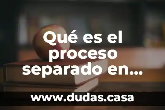 Qué es el proceso separado en inovaccion