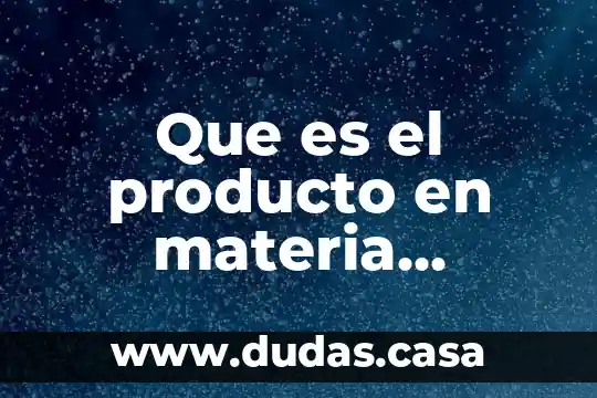 Que es el producto en materia contributiva en mexico