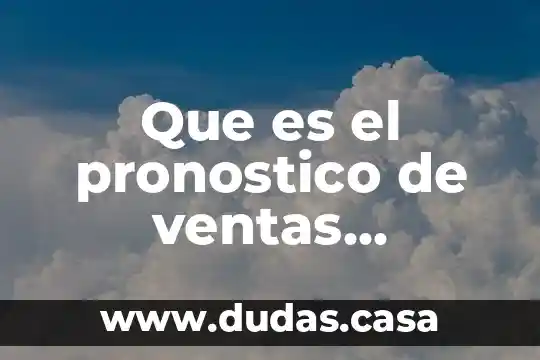 Que es el pronostico de ventas ascendente