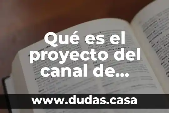 Qué es el proyecto del canal de Panamá