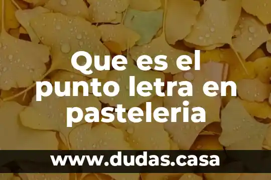 Que es el punto letra en pasteleria