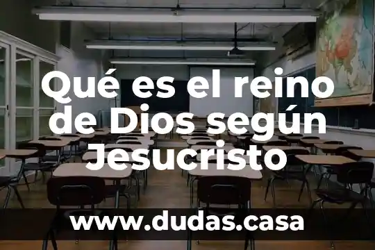 Qué es el reino de Dios según Jesucristo