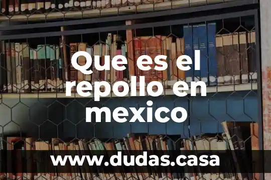 Que es el repollo en mexico