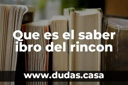 Que es el saber ibro del rincon
