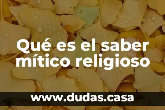 Qué es el saber mítico religioso