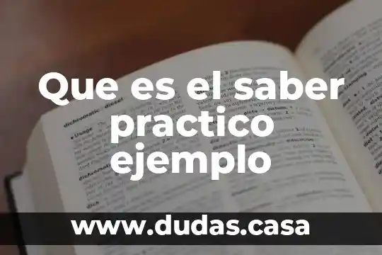 Que es el saber practico ejemplo