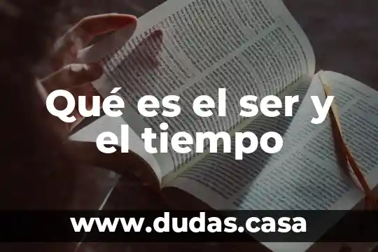 Qué es el ser y el tiempo
