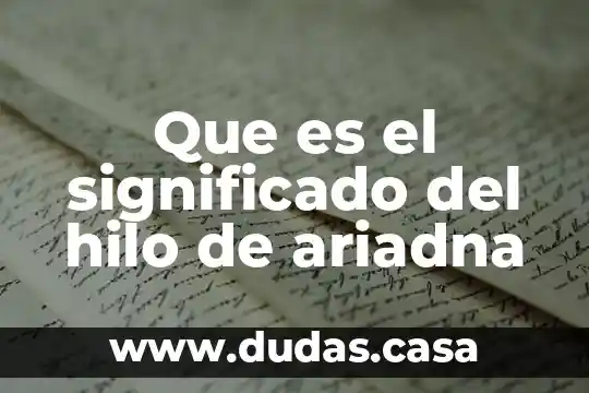 Que es el significado del hilo de ariadna