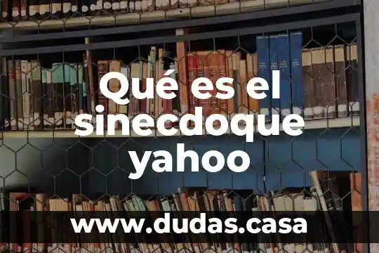 Qué es el sinecdoque yahoo