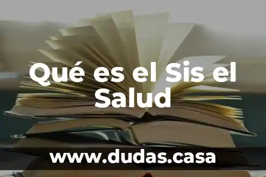 Qué es el Sis el Salud
