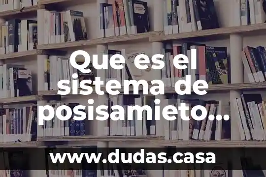 Que es el sistema de posisamieto glbal