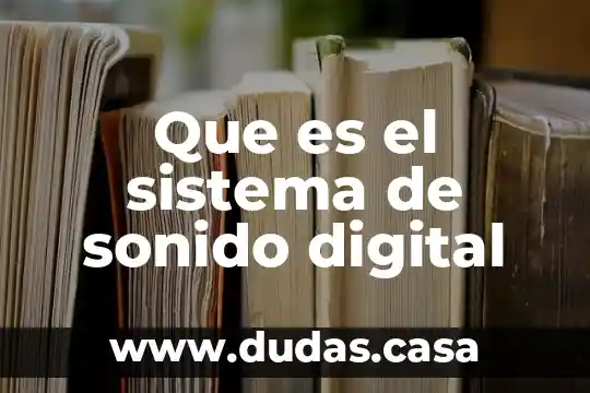 Que es el sistema de sonido digital
