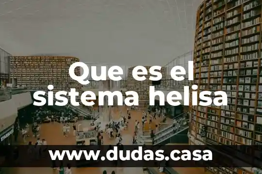 Que es el sistema helisa