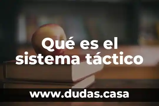 Qué es el sistema táctico