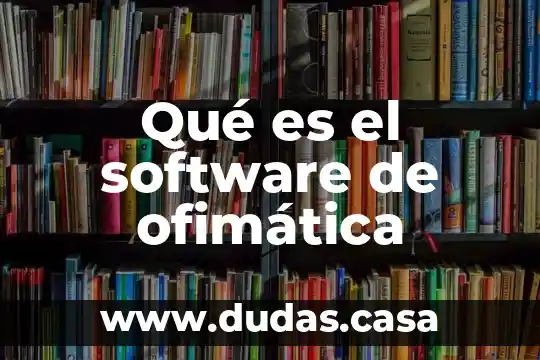 Qué es el software de ofimática