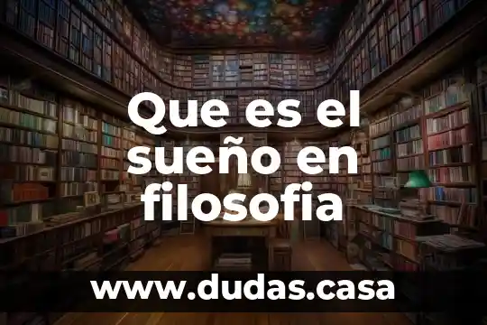 Que es el sueño en filosofia