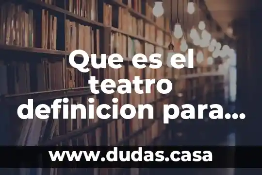 Que es el teatro definicion para preescolar