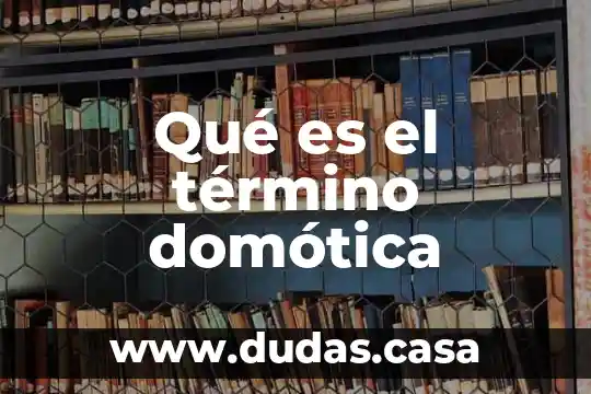 Qué es el término domótica