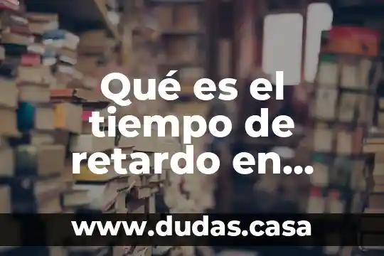 Qué es el tiempo de retardo en hidrología
