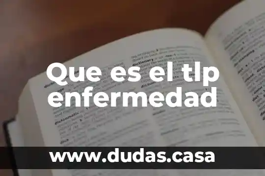 Que es el tlp enfermedad