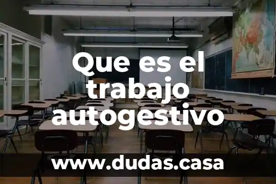 Que es el trabajo autogestivo