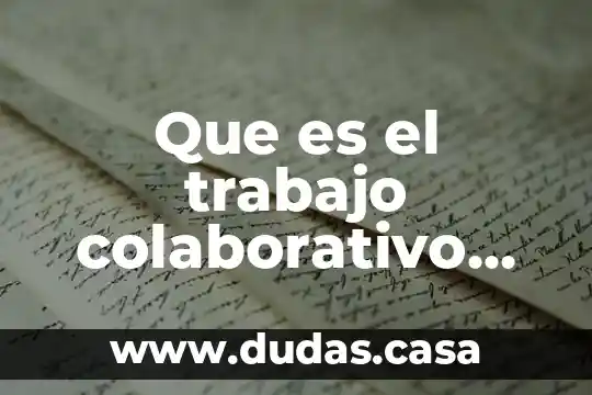 Que es el trabajo colaborativo explicacion para niños