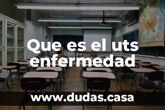 Que es el uts enfermedad