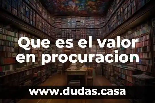 Que es el valor en procuracion