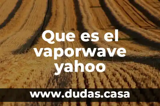 Que es el vaporwave yahoo