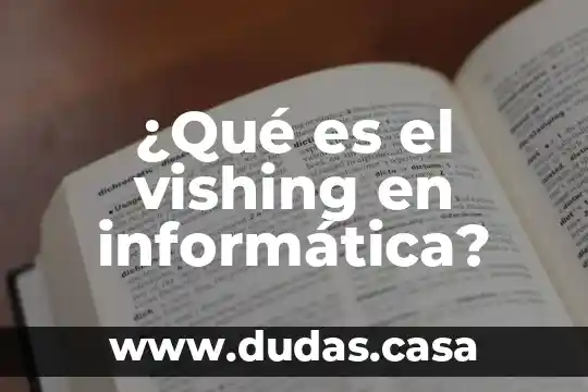 ¿Qué es el vishing en informática?