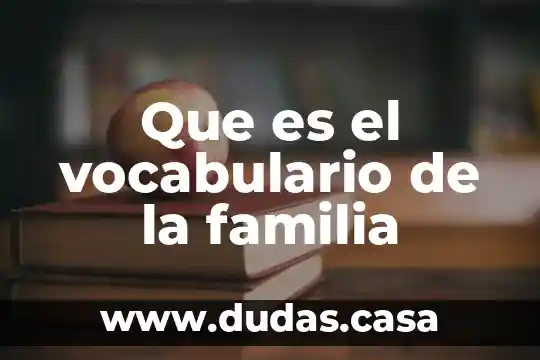 Que es el vocabulario de la familia