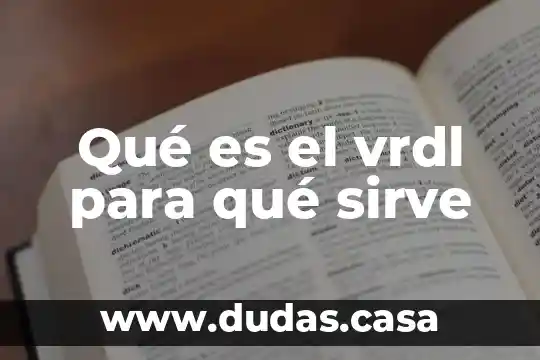 Qué es el vrdl para qué sirve