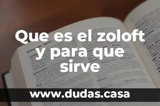 Que es el zoloft y para que sirve