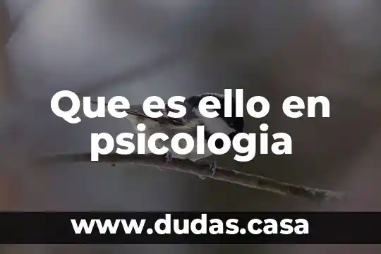 Que es ello en psicologia