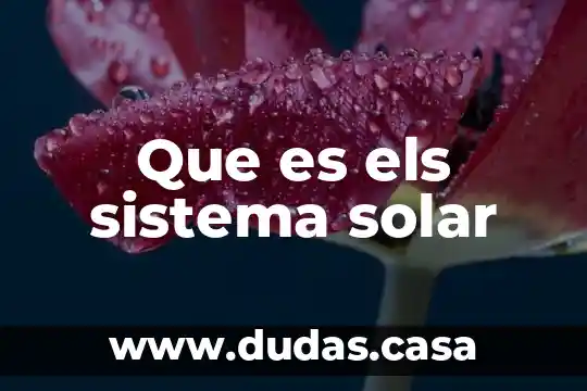 Que es els sistema solar