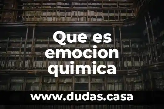 Que es emocion quimica