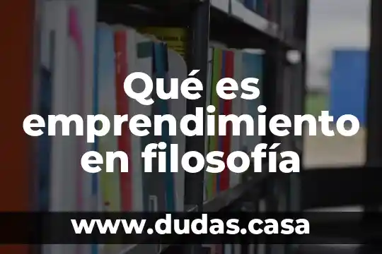 Qué es emprendimiento en filosofía