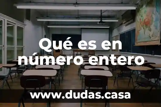 Qué es en número entero