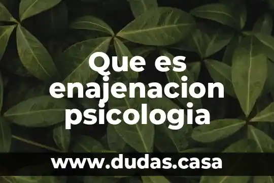 Que es enajenacion psicologia