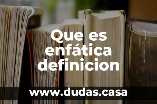 Que es enfática definicion