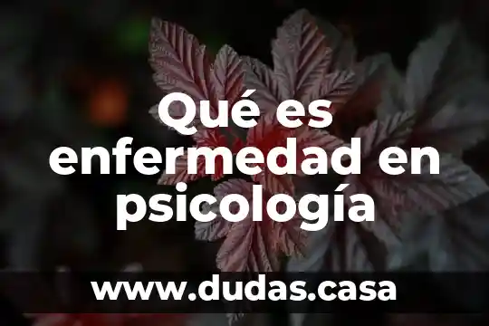 Qué es enfermedad en psicología