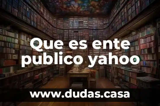 Que es ente publico yahoo