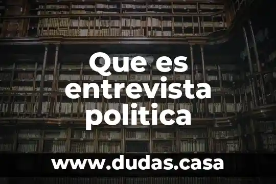 Que es entrevista politica