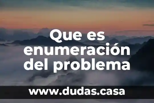 Que es enumeración del problema